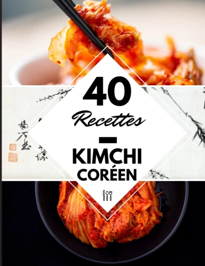 40 Recettes Kimchi coréen: La cuisine coréenne à la maison – Kimchi coréen livre fermentation