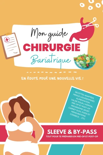 Mon guide chirurgie bariatrique: Sleeve & By-pass