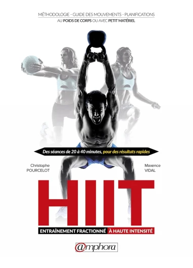 Hiit, entraînement fractionné à haute intensité: Méthodologie, guide des mouvements, planifications